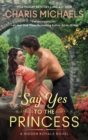 Image for Say Yes to the Princess: A Novel