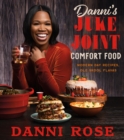 Image for Danni&#39;s Juke Joint Comfort Food Cookbook: Modern-Day Recipes, Ole Skool Flavas