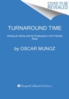 Image for Turnaround time  : uniting an airline and its employees in the friendly skies