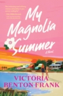 Image for My Magnolia Summer: A Novel