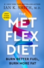 Image for The Met Flex Diet: Burn Better Fuel, Burn More Fat