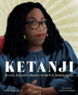 Image for Ketanji : Justice Jackson&#39;s Journey to the U.S. Supreme Court