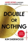 Image for Double or Nothing : James Bond is missing and time is running out