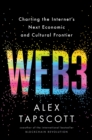 Image for Web3: Charting the Internet&#39;s Next Economic and Cultural Frontier