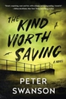 Image for The Kind Worth Saving : A Novel
