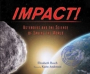Image for Impact  : asteroids and the science of saving the world