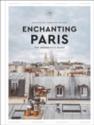 Image for Enchanting Paris  : the hedonist&#39;s guide