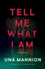 Image for Tell Me What I Am: A Novel