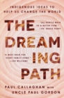 Image for The Dreaming Path : Indigenous Ideas to Help Us Change the World