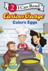Image for Curious George Colors Eggs