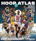 Image for Hoop atlas  : mapping the remarkable transformation of the modern NBA