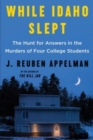 Image for While Idaho Slept : The Hunt for Answers in the Murders of Four College Students