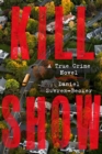 Image for Kill Show : A True Crime Novel