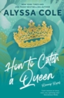 Image for How to Catch a Queen : A Novel