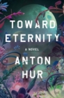 Image for Toward Eternity : A Novel