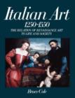 Image for Italian Art, 1250-1550 : Relation of Renaissance Art to Life and Society