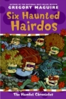 Image for Six Haunted Hairdos
