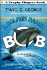 Image for A Dolphin Named Bob