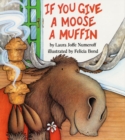 Image for If You Give a Moose a Muffin Big Book