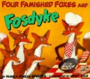 Image for Four Famished Foxes and Fosdyke