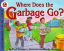 Image for Where Does the Garbage Go? : Revised Edition