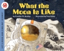 Image for What the Moon is Like
