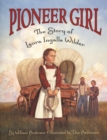 Image for Pioneer Girl : The Story of Laura Ingalls Wilder