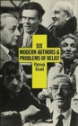 Image for Six Modern Authors and Problems of Belief