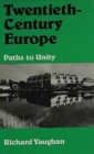 Image for Twentieth-Century Europe : Paths to Unity