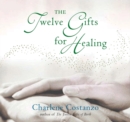 Image for The twelve gifts for healing