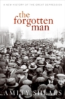 Image for The Forgotten Man : A New History of the Great Depression