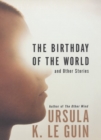 Image for The Birthday of the World : And Other Stories