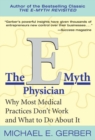 Image for The E-Myth Physician : Why Most Medical Practices Don&#39;t Work and What to Do About It