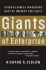 Image for Giants of Enterprise : Seven Business Innovators and the Empires They Built