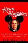 Image for The keys to the kingdom  : how Michael Eisner lost his grip