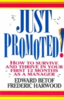 Image for Just Promoted!: How to Survive and Thrive in Your First 12 Months as a Manager