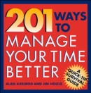Image for 201 Ways to Manage Your Time Better