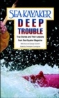 Image for Sea Kayaker&#39;s Deep Trouble: True Stories and Their Lessons from Sea Kayaker Magazine