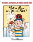 Image for Put a fan in your hat!  : inventions, contraptions &amp; gadgets kids can build