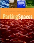 Image for Parking spaces  : a design, implementation, and use manual for architects, planners, and engineers