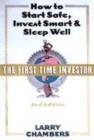 Image for The first time investor  : how to start safe, invest smart, and sleep well