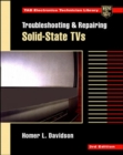 Image for Troubleshooting and Repairing Solid State TVs