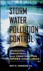 Image for Storm water pollution control  : municipal, industrial and construction NPDES compliance