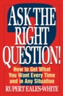 Image for Ask The Right Question