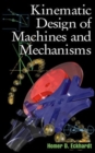 Image for Kinematic Design of Machines and Mechanisms