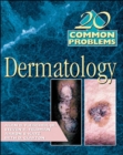 Image for 20 Common Problems in Dermatology