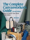 Image for The Complete Canvasworker&#39;s Guide: How to Outfit Your Boat Using Natural or Synthetic Cloth