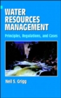 Image for Water Resources Management: Principles, Regulations, and Cases