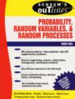 Image for Schaum&#39;s Outline of Probability, Random Variables, and Random Processes