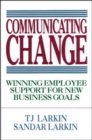Image for Communicating Change: Winning Employee Support for New Business Goals